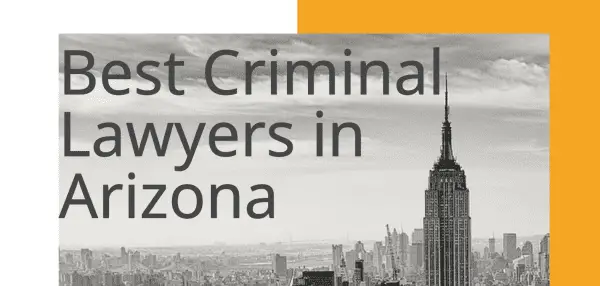 Best Criminal Lawyers in Arizona