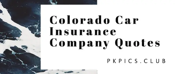 Colorado Car Insurance Company Quotes